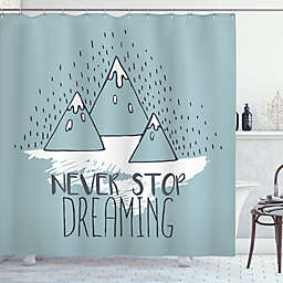 "Never Stop Dreaming" Mountain 69-Inch x 84-Inch Shower Curtain in Green