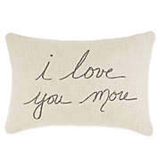 Bee &amp; Willow&trade; &quot;I Love You More&quot; Oblong Throw Pillow in White