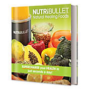 NutriBullet&reg; Natural Healing Foods Book