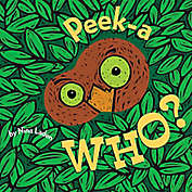 Peek-A Who&#63; Board Book by Nina Laden