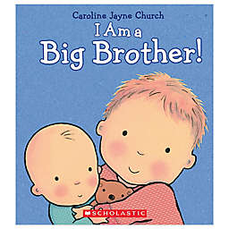Scholastic "I Am a Big Brother" by Caroline Jayne Church