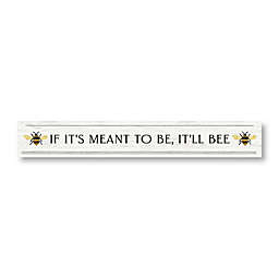 Meant to Be 24-Inch x 3.5-Inch Wall Plaque