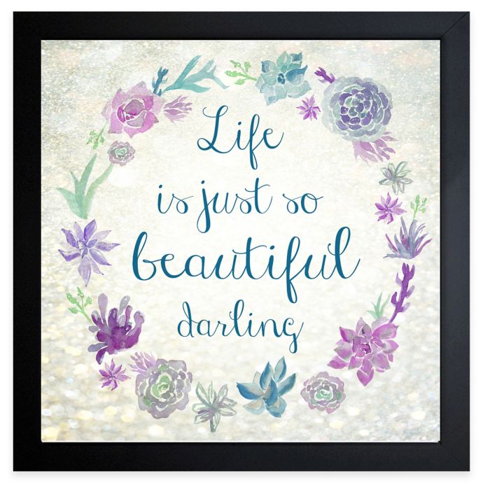 Inspirational "Life Is Beautiful Darling" Framed Wall Art Bed Bath