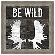"Be Wild" Inspirational 20-Inch x 20-Inch Framed Wall Art