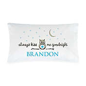 &quot;Always Kiss Me Goodnight&quot; Pillowcase in Grey/Blue