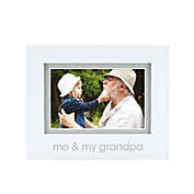 Pearhead&reg; &quot;Me and My Grandpa&quot; 4-Inch x 6-Inch Picture Frame in White