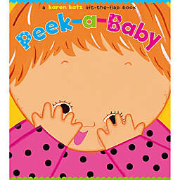 Peek-a-Baby Lift-the-Flap Book by Karen Katz