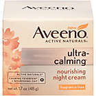 Alternate image 3 for Aveeno&reg; Ultra-Calming&reg; 1.7 oz. Nourishing Night Cream