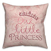 &quot;Our Little Princess&quot; 18-Inch Square Throw Pillow in Pink