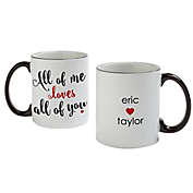 &quot;All of Me Loves All of You&quot; Mug