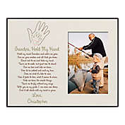 &quot;Grandpa, Hold My Hand&quot; 4-Inch x 6-Inch Picture Frame