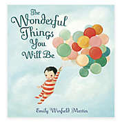 &quot;The Wonderful Things You Will Be&quot; Book by Emily Winfield Martin