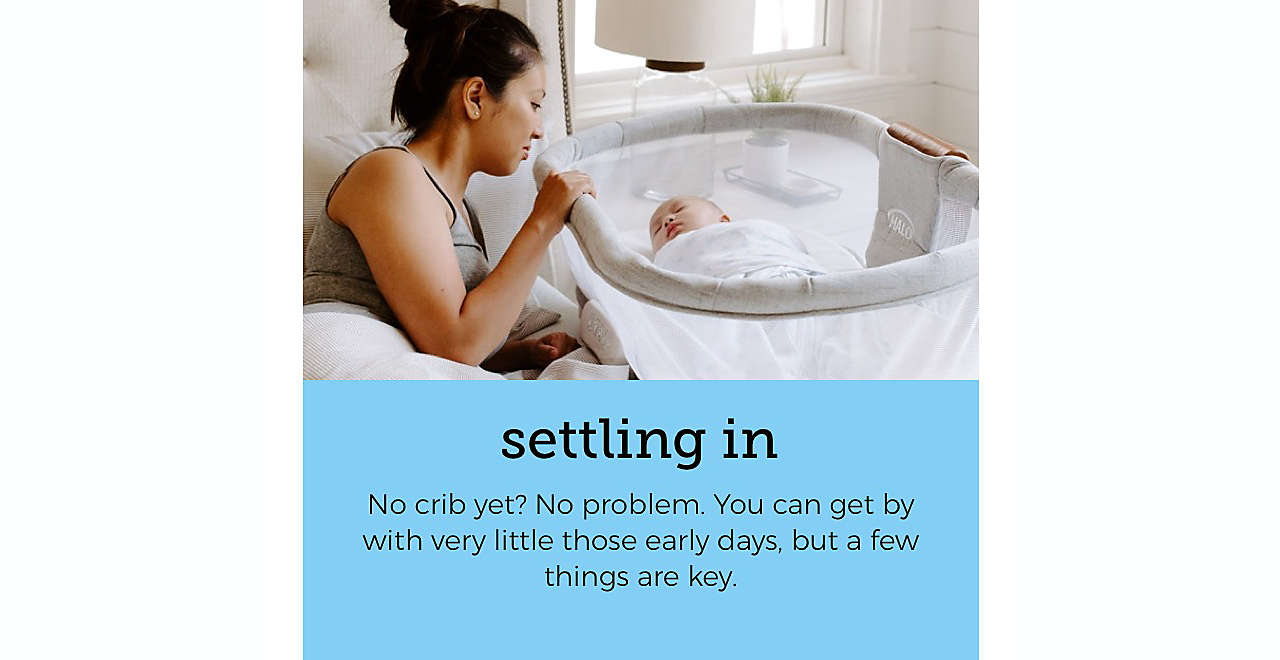 settling in | No crib yet? No problem. You can get by with very little those early days, but a few things are key.