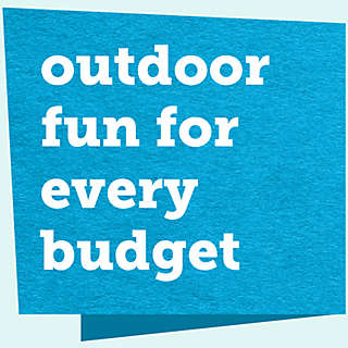 outdoor fun for every budget