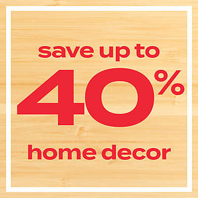 save up to 40% home decor