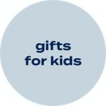 Gifts for Kids