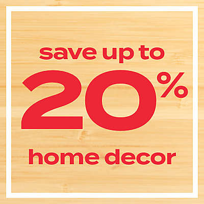 save up to 20% home decor