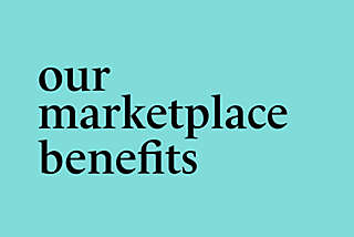 our  marketplace  benefits
