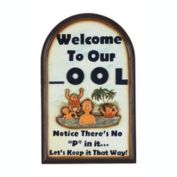 RAM Outdoor Decor Hand - Painted Welcome to Our _Ool Notice There's No P in It Let's Keep It That Way - Wall Art Sign