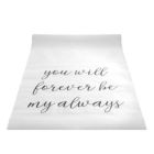 Alternate image 0 for Sparkle and Bash Aisle Runner for Wedding Ceremony Decoration for Outdoors, You Will Forever Be My Always (50 x 3 Ft)